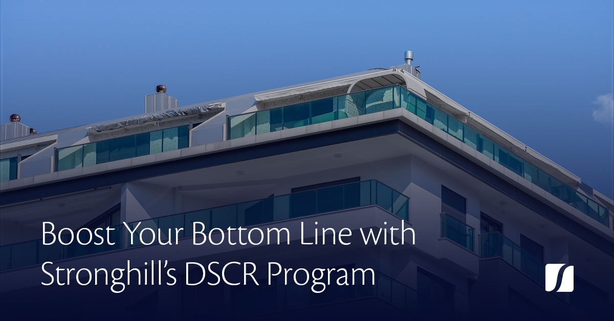 Boost Your Bottom Line with Stronghill’s DSCR Program